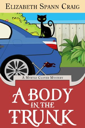 [Myrtle Clover Mysteries 12] • A Body in the Trunk